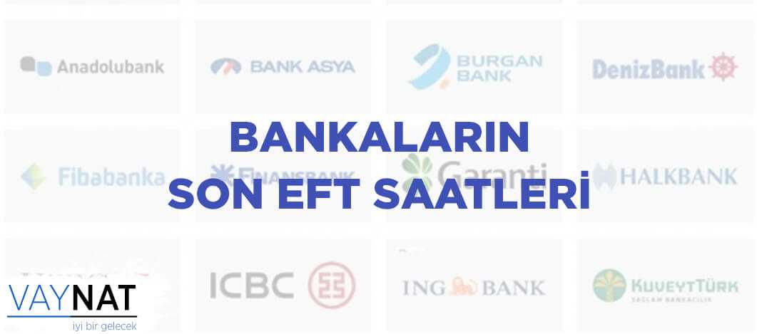 Bankaların Son EFT Saatleri 2019